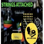 STI T’s Soul - Strings Attached (Remix Package)